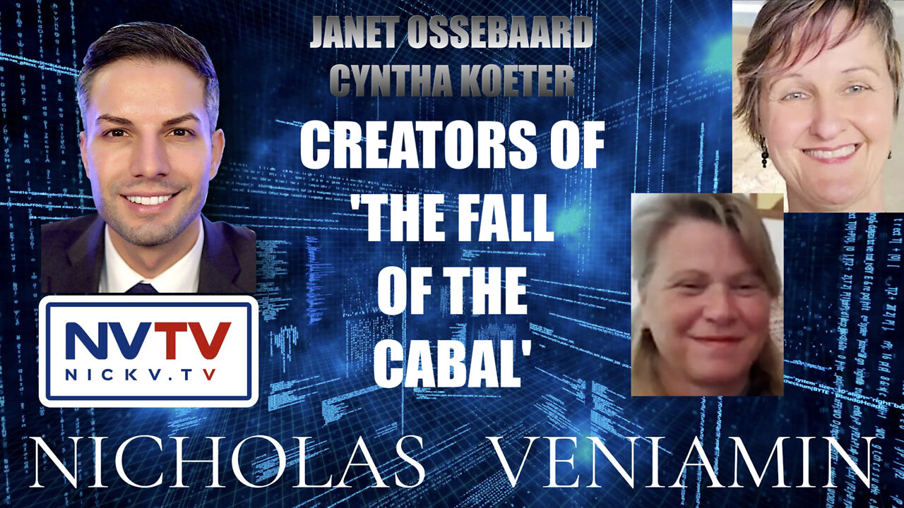 Janet Ossebaard & Cyntha Koeter Creators Of 'The Fall Of The Cabal' Speak with Nicholas Veniamin 10-2-2022