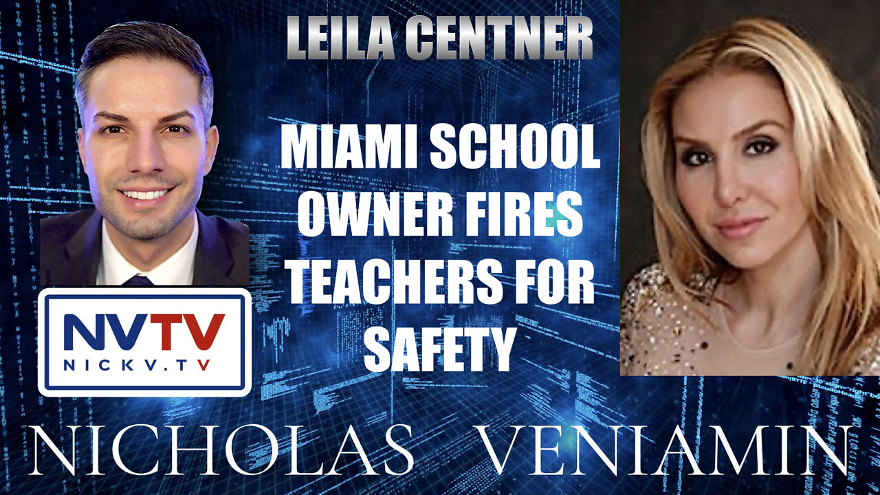 Leila Centner Miami School Owner Fires Teachers For Safety with Nicholas Veniamin 24-2-2022