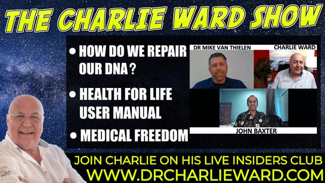 MEDICAL FREEDOM, HOW DO WE REPAIR OUR DNA WITH JOHN BAXTER, MR MIKE VAN THIELEN & CHARLIE WARD 3-2-2022