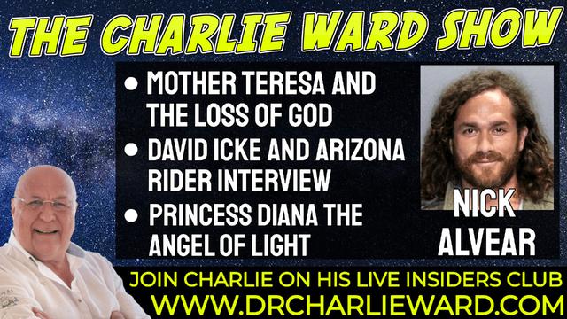 MOTHER TERESA & THE LOSS OF GOD, PRINCESS DIANA THE ANGEL OF LIGHT WITH NICK ALVEAR & CHARLIE WARD 3-2-2022