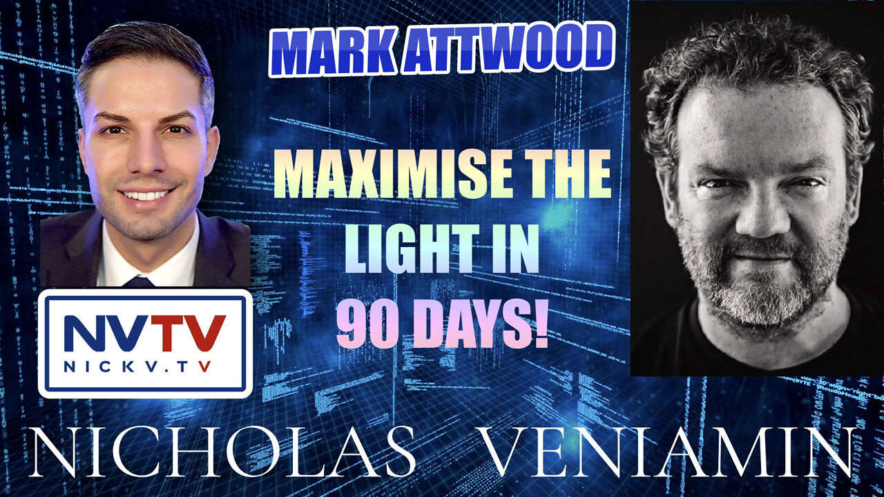 Mark Attwood & Testimonials Discuss Maximising Your Light in 90 Days with Nicholas Veniamin 18-2-2022