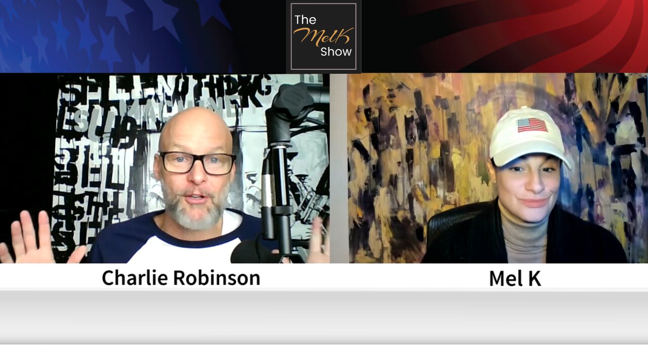 Mel K & Author Charlie Robinson, Humanity This Is Your Wakeup Call, Red Pills Everywhere 1-2-2022