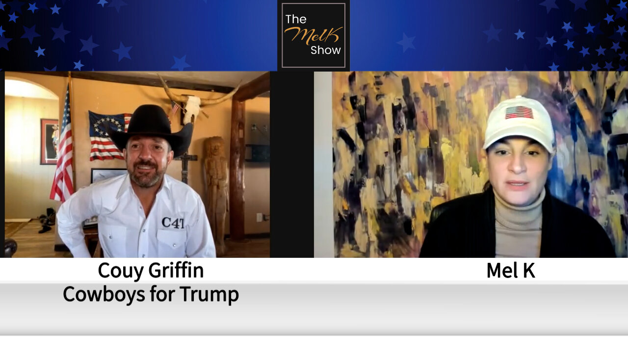 Mel K & Couy Griffin Founder of Cowboys For Trump & Jan 6 Political Victim Catch Up 14-2-2022