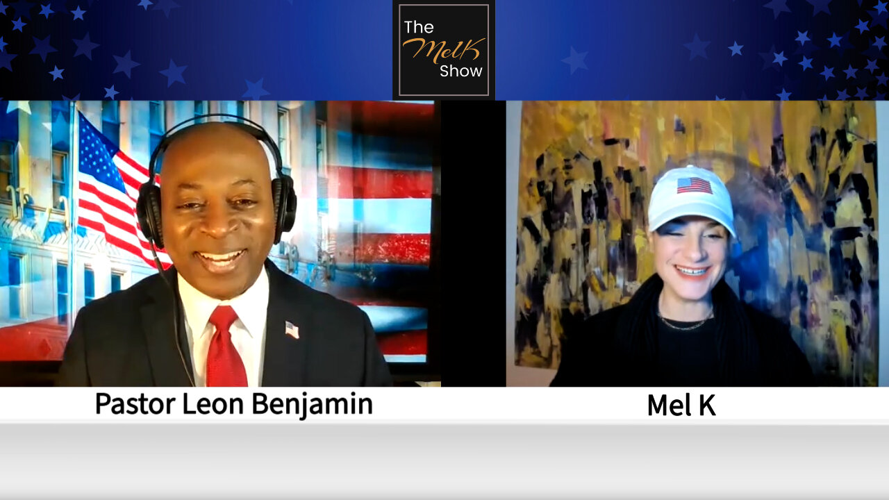 Mel K & Pastor Leon Benjamin For God, Country, Freedom & Congress 22-2-22