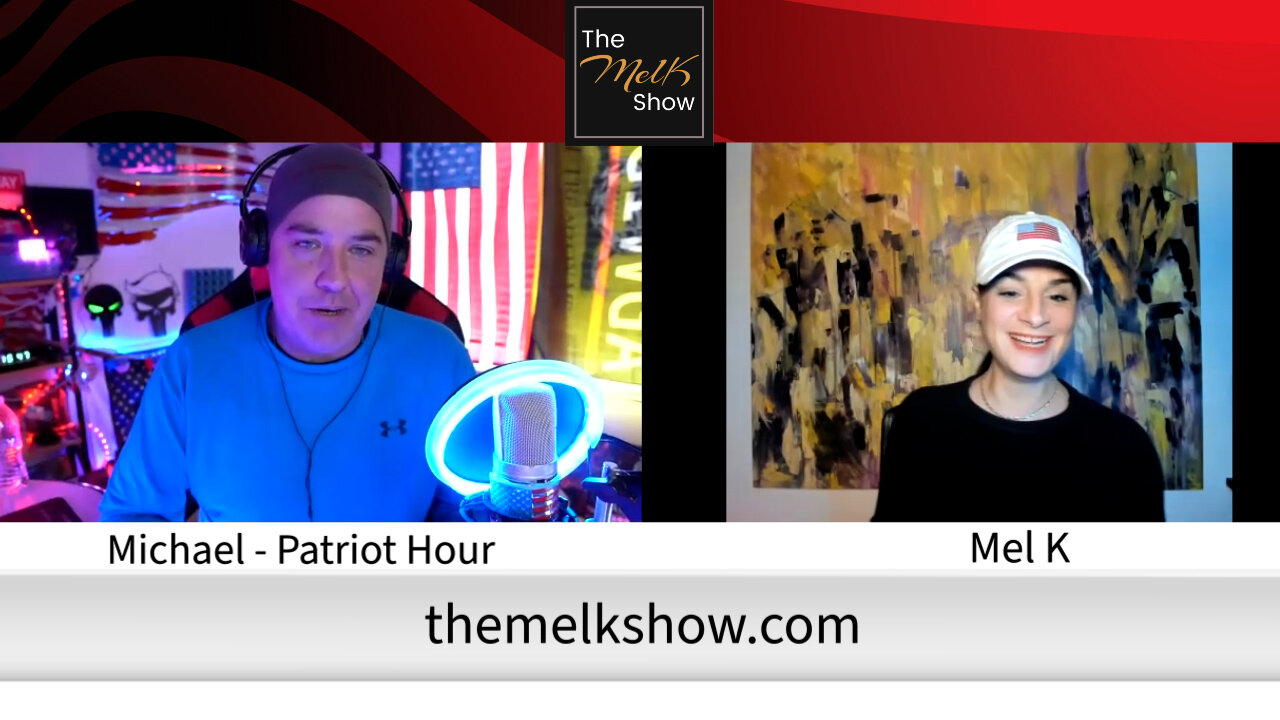 Mel K Welcomes Back Truth Warrior & Veteran, Michael of The Patriot Hour 5-2-2022