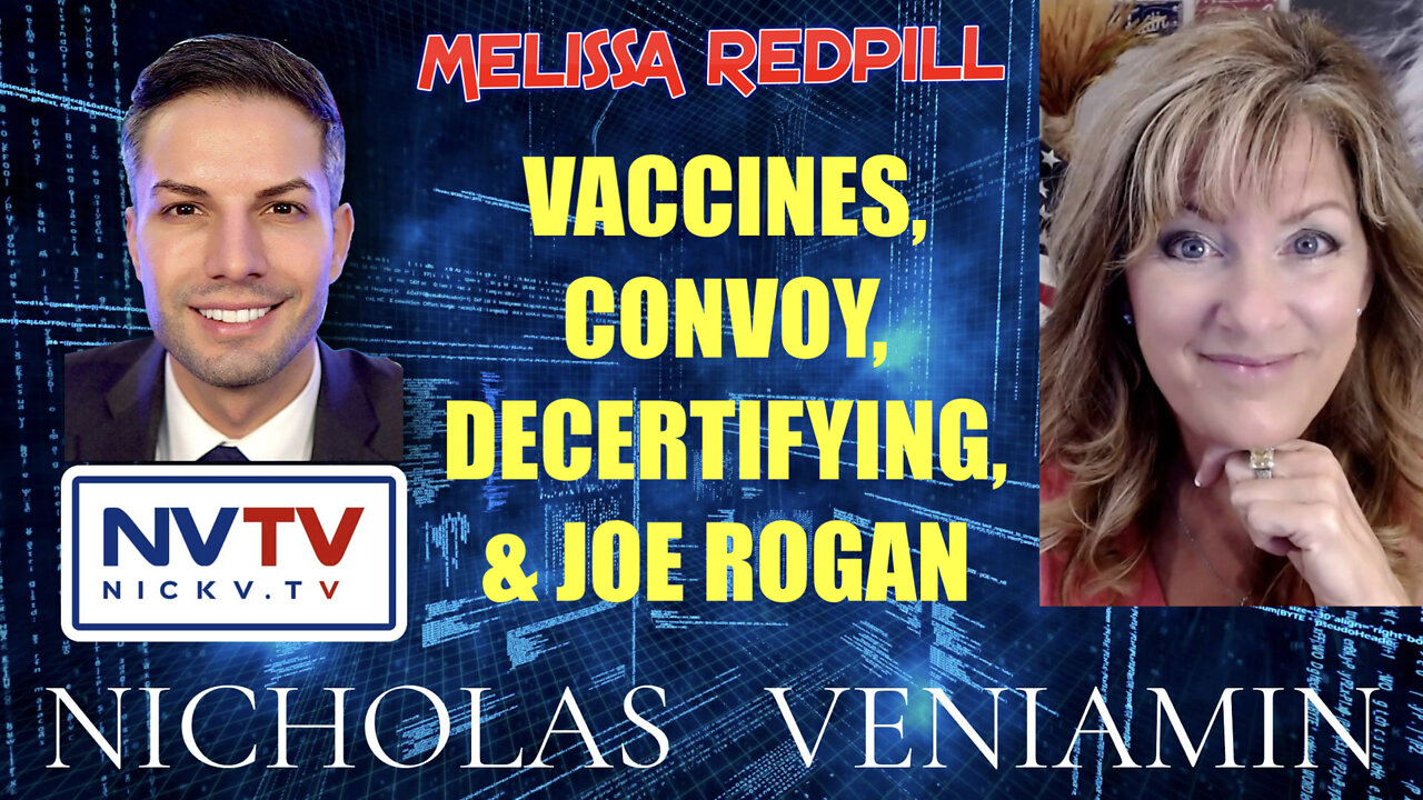 Melissa Redpill Discusses Vaccines, Convoy, Decertifying & Joe Rogan with Nicholas Veniamin 8-2-2022