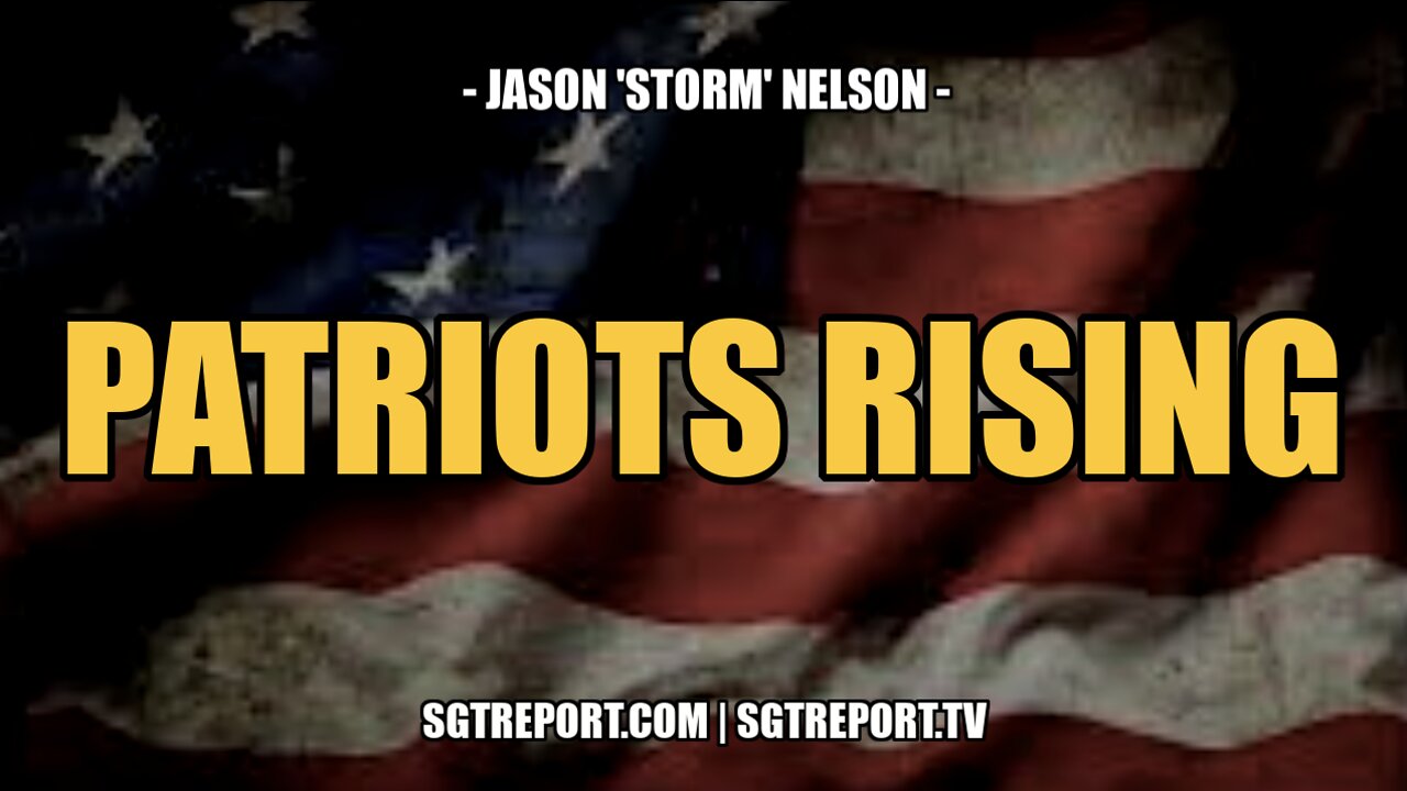 PATRIOTS RISING -- JASON 'STORM' NELSON 15-2-2022