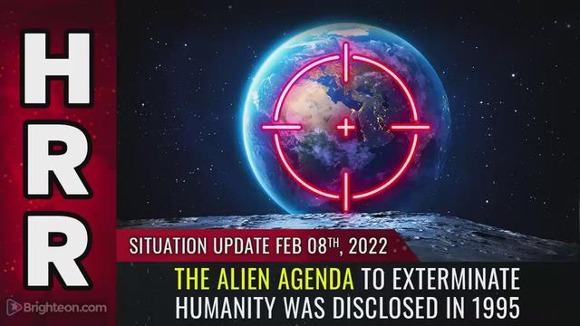 Situation Update, Feb 8th, 2022 - The ALIEN agenda to exterminate humanity was disclosed in 1995 8-2-2022