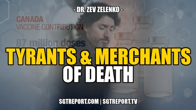 TYRANTS & MERCHANTS OF DEATH -- Dr. Zev Zelenko 16-2-2022