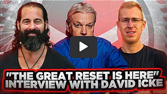 The Great Reset Is Here - By David Icke 15-2-2022