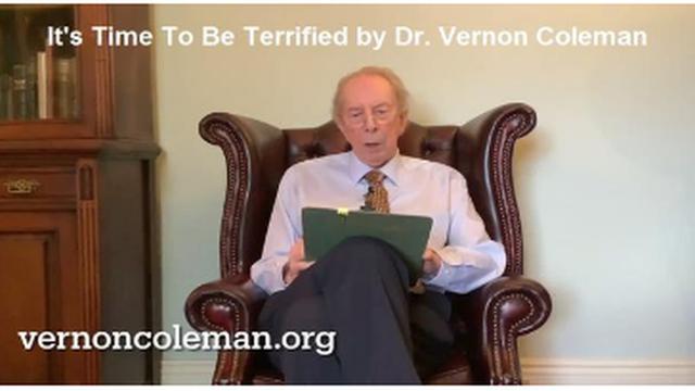 WARNING !! IT'S TIME TO BE TERRIFIED !! BY DR. VERNON COLEMAN - MUST WATCH !! 5-2-2022