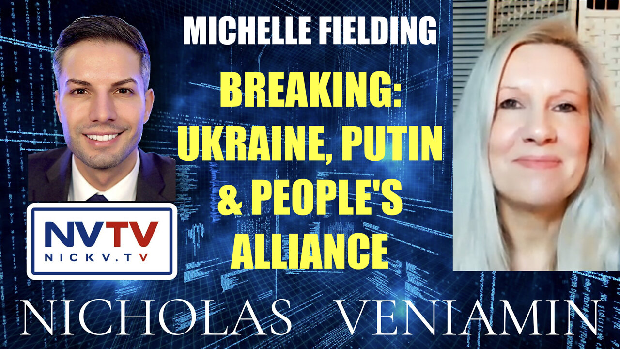 BREAKING: Michelle Fielding Discusses Ukraine, Putin & The People's Alliance with Nicholas Veniamin 27-2-2022