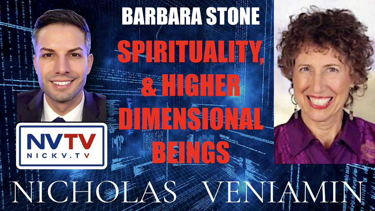 Barbara Stone Discusses Spirituality & Higher Dimensional Beings with Nicholas Veniamin 24-3-2022