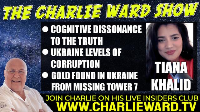 COGNITIVE DISSONANCE TO THE TRUTH WITH TIANA KHALID & CHARLIE WARD 7-3-2022