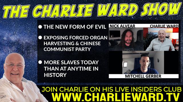 EXPOSING FORCED ORGAN HARVESTING WITH MITCHELL GERBER, NICK ALVEAR & CHARLIE WARD 23-3-2022