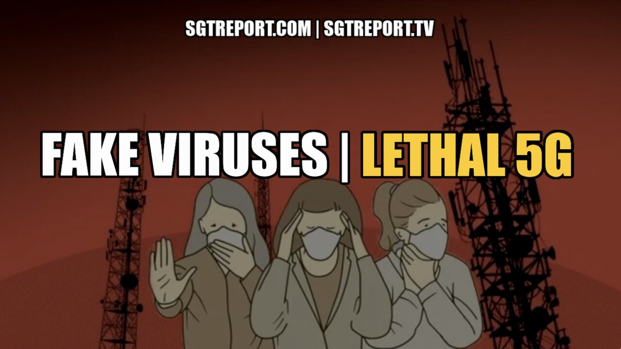 FAKE VIRUSES | LETHAL 5G 12-3-2022