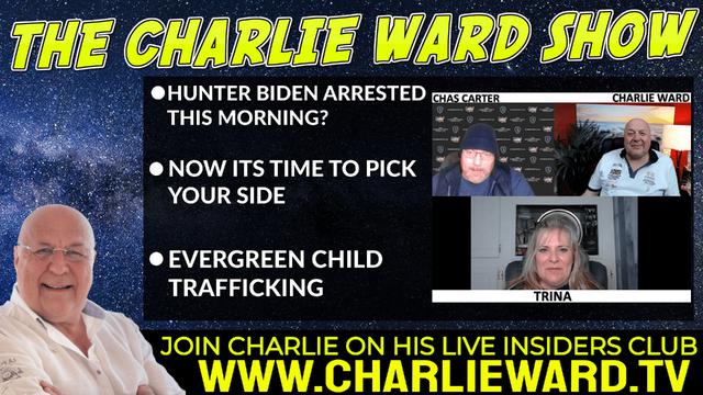 HUNTER BIDEN ARRESTED THIS MORNING? WITH CHAS CARTER, TRINA & CHARLIE WARD 24-3-2022