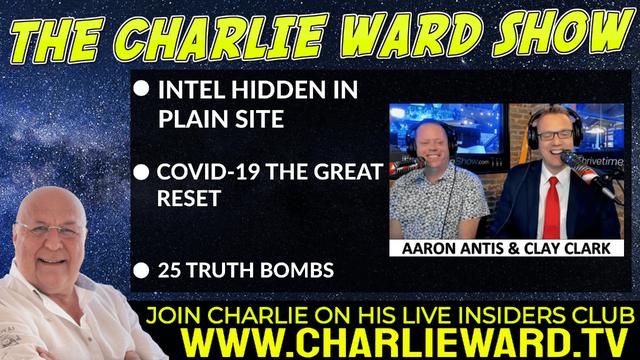 INTEL HIDDEN IN PLAIN SIGHT, 25 TRUTH BOMBS WITH AARON ANTIS, CLAY CLARK & CHARLIE WARD 29-3-2022