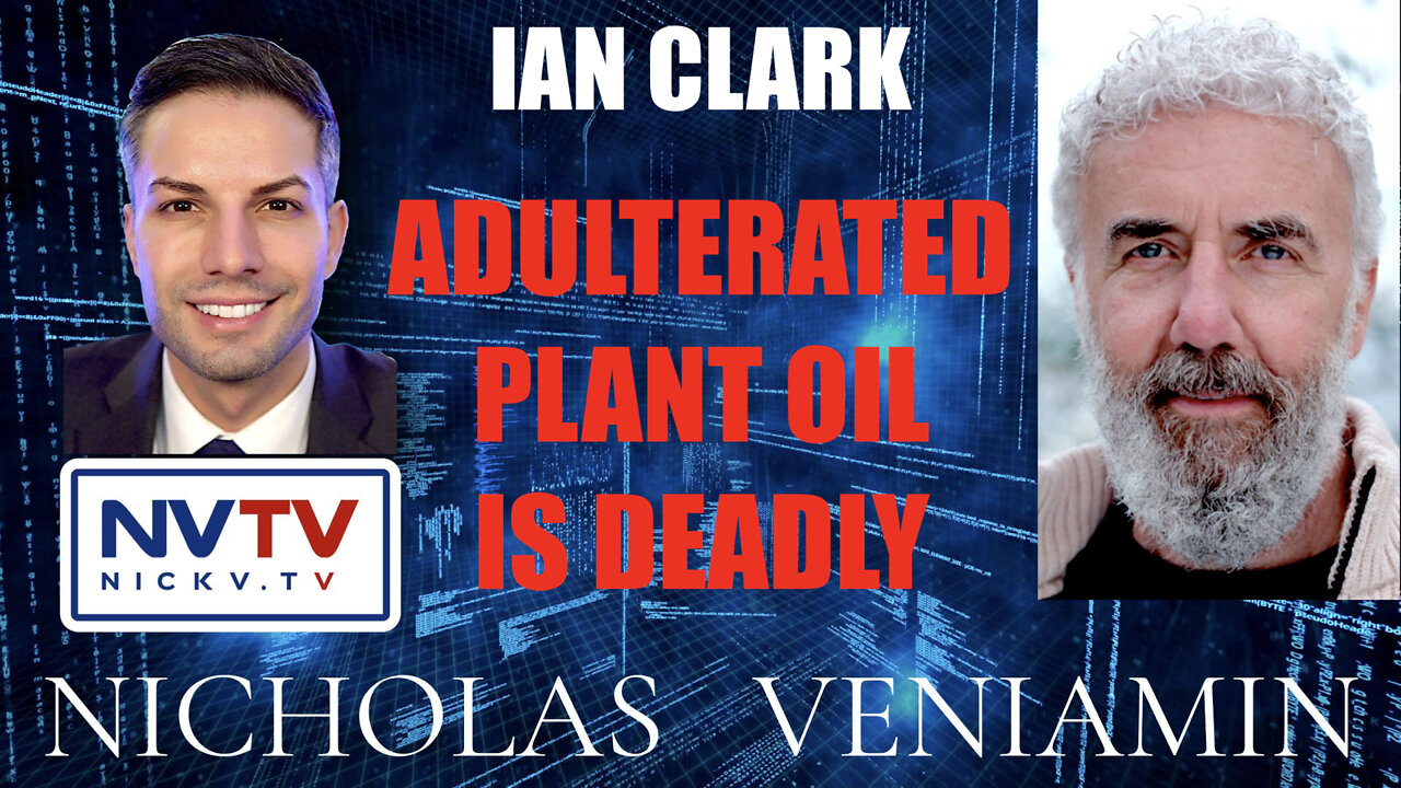 Ian Clark Says Adulterated Plant Oil Is Deadly with Nicholas Veniamin 16-3-2022