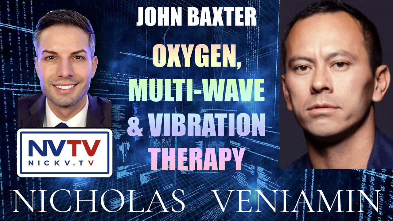 John Baxter Discusses Oxygen, Multi-Wave & Vibration Therapy with Nicholas Veniamin 17-3-2022