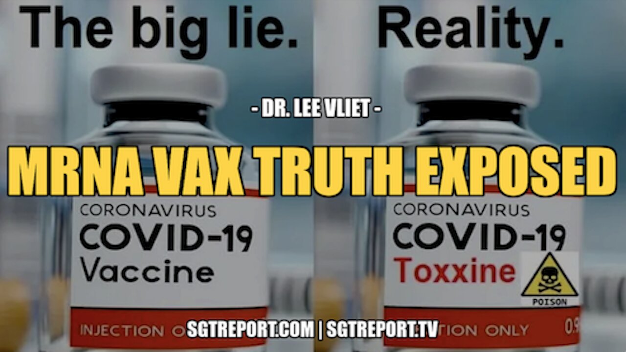 MRNA TOXIC VAX TRUTH EXPOSED - SO WHY IS IT STILL BEING PUSHED ON TV?! -- DR. LEE VLIET 8-3-2022