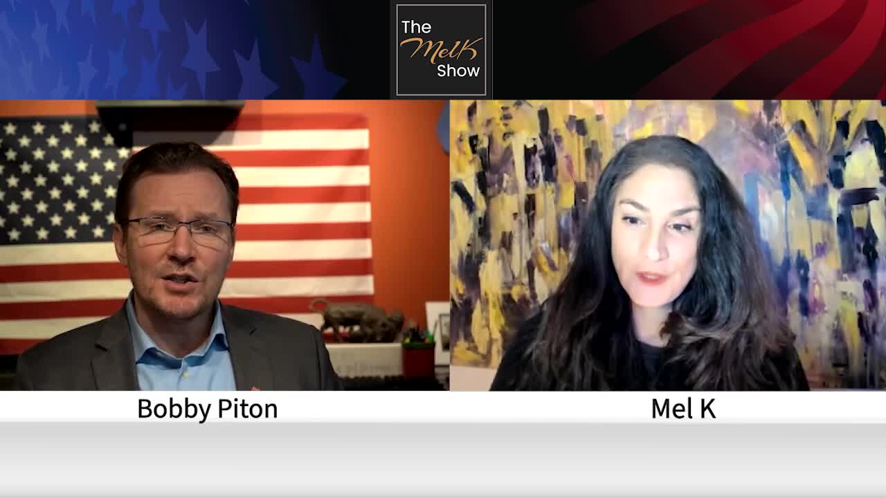 Mel K & Bobby Piton On Our Economic & Political Climate, Taking Back Our Country & Justice 8-3-2022