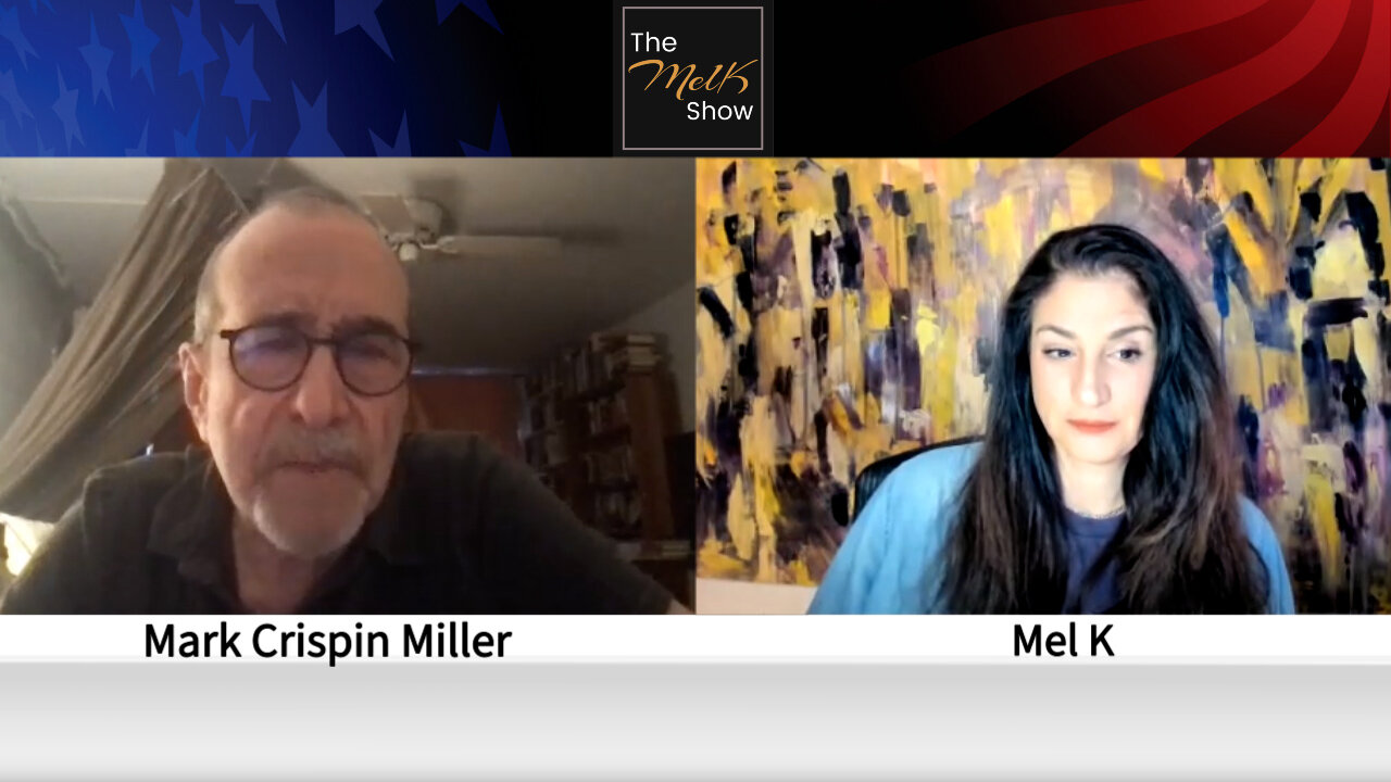 Mel K & Brave Truth Warrior NYU Professor Mark Crispin Miller On The Propaganda Agenda 18-3-2022