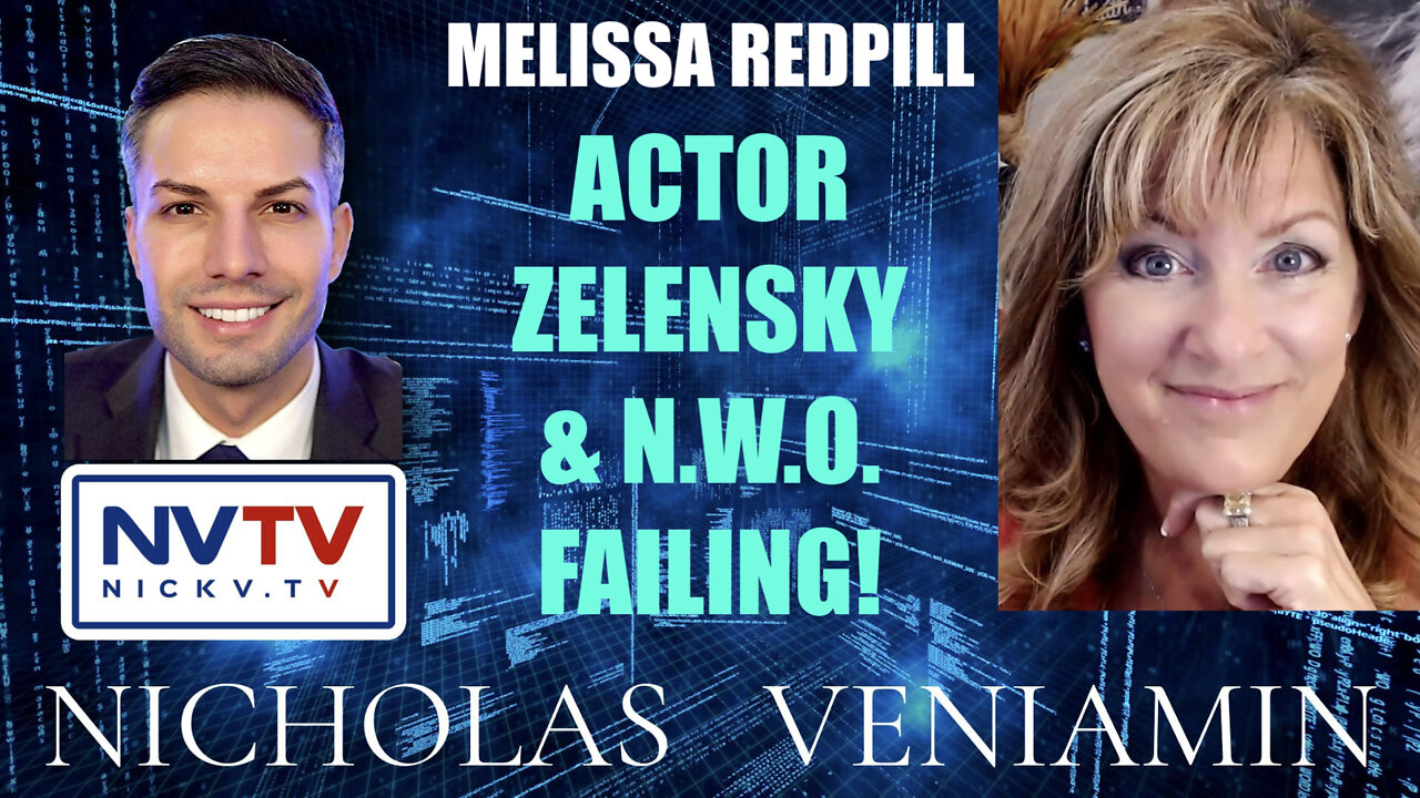 Melissa Redpill Discusses Actor Zelensky, Financial System & NWO Failing with Nicholas Veniamin 8-3-2022