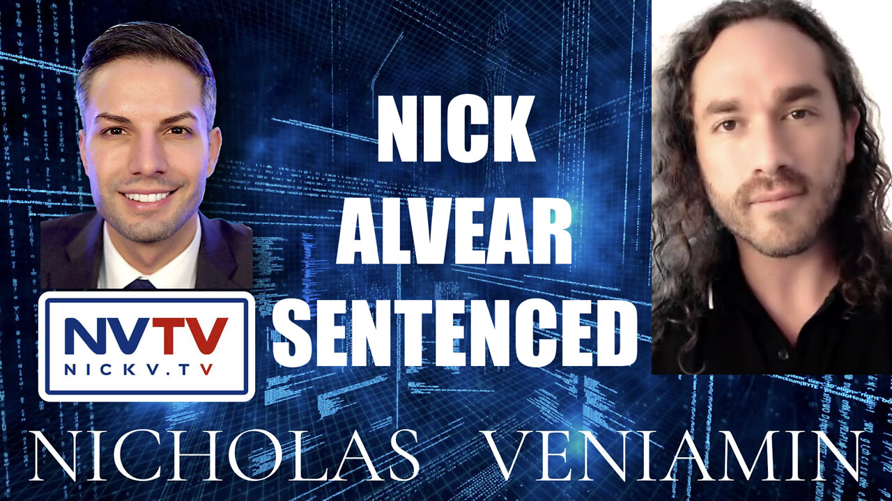 Nick Alvear Discusses His Sentencing with Nicholas Veniamin 17-3-2022