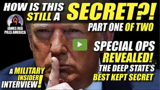 [PT 1] SPECIAL OPS REVEALED! Deep State's Dirtiest Secret! A MIND-BLOWING Military Insider Interview 1-3-2022