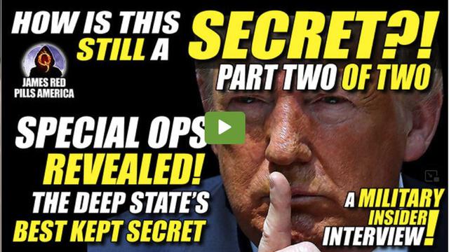 [PT 2] SPECIAL OPS REVEALED! Deep State's Dirtiest Secret! A MIND-BLOWING Military Insider Interview 1-3-2022