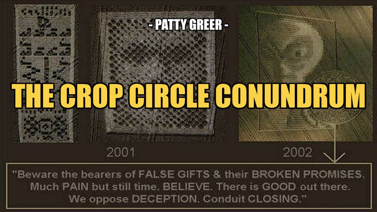 THE CROP CIRCLE CONUNDRUM -- PATTY GREER 28-2-2022