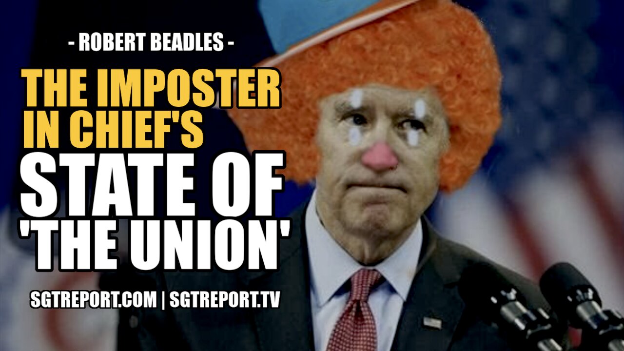 THE IMPOSTER IN CHIEF'S STATE OF 'THE UNION' 2-3-2022