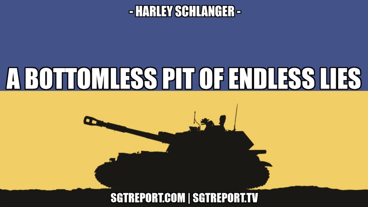 A BOTTOMLESS PIT OF ENDLESS LIES -- HARLEY SCHLANGER 6-4-2022