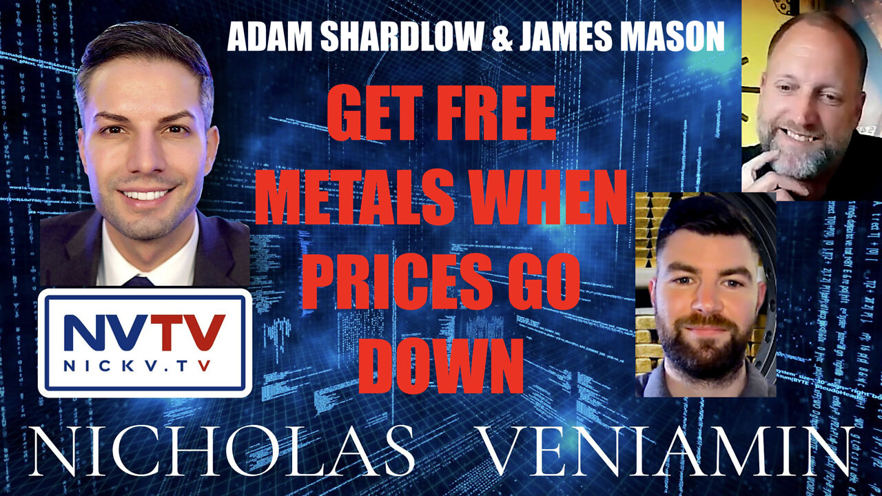 Adam & James Discusses Get FREE Metals When Prices Go Down with Nicholas Veniamin 27-4-2022