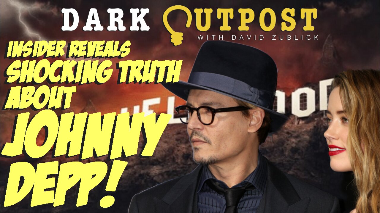 Dark Outpost 04.22.2022 Insider Reveals Shocking Truth About Johnny Depp! 22-4-2022