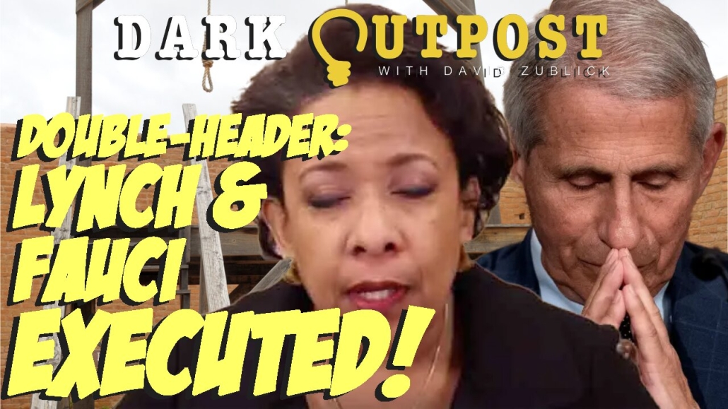 Dark Outpost 04.28.2022 Double-Header: Lynch & Fauci Executed! 27-4-2022