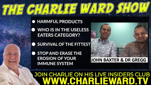 HARMFUL PRODUCTS, STOP THE EROSION OF YOUR IMMUNE SYSTEM WITH JOHN BAXTER, DR GREGG & CHARLIE WARD 31-3-2021