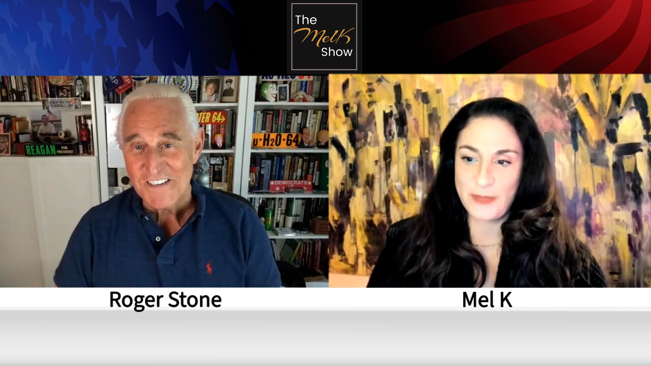 Mel K & Legendary Truth Warrior Roger Stone On Deep State Corruption, Jan 6 & The Stone Plan 5-4-2022