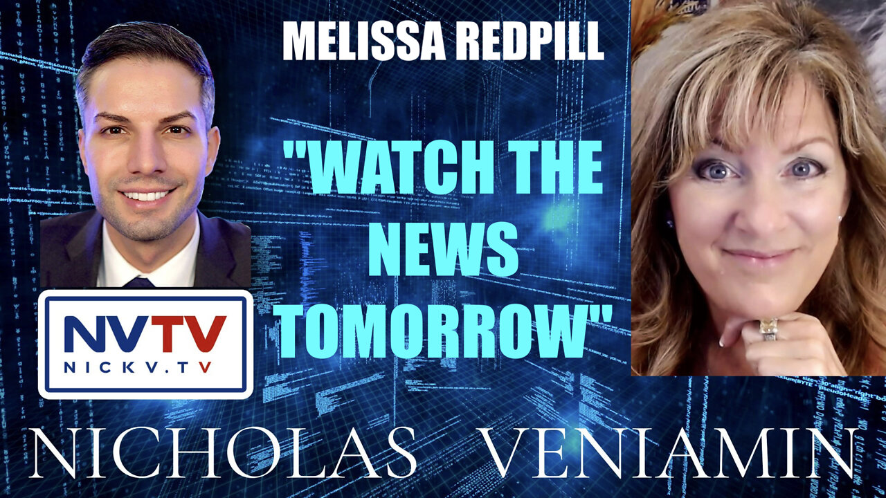 Melissa Redpill Discusses "Watch The News Tomorrow" with Nicholas Veniamin 5-4-2022