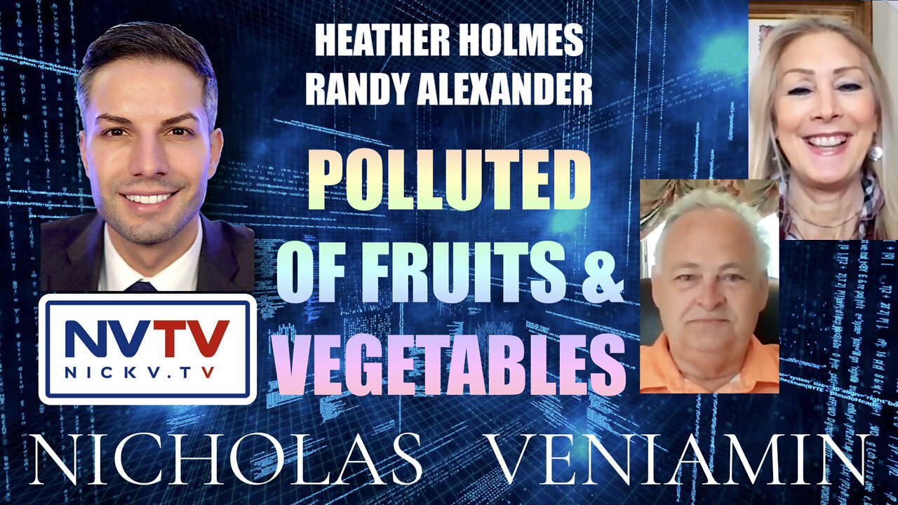 Randy & Heather Discusses Polluted Fruits & Vegetables with Nicholas Veniamin 25-4-2022