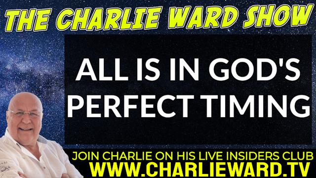 ALL IS IN GOD'S PERFECT TIMING WITH CHARLIE WARD 18-5-2022