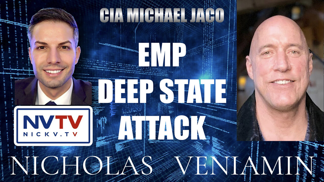 CIA Michael Jaco Discusses EMP Deep State Attack with Nicholas Veniamin 9-5-2022