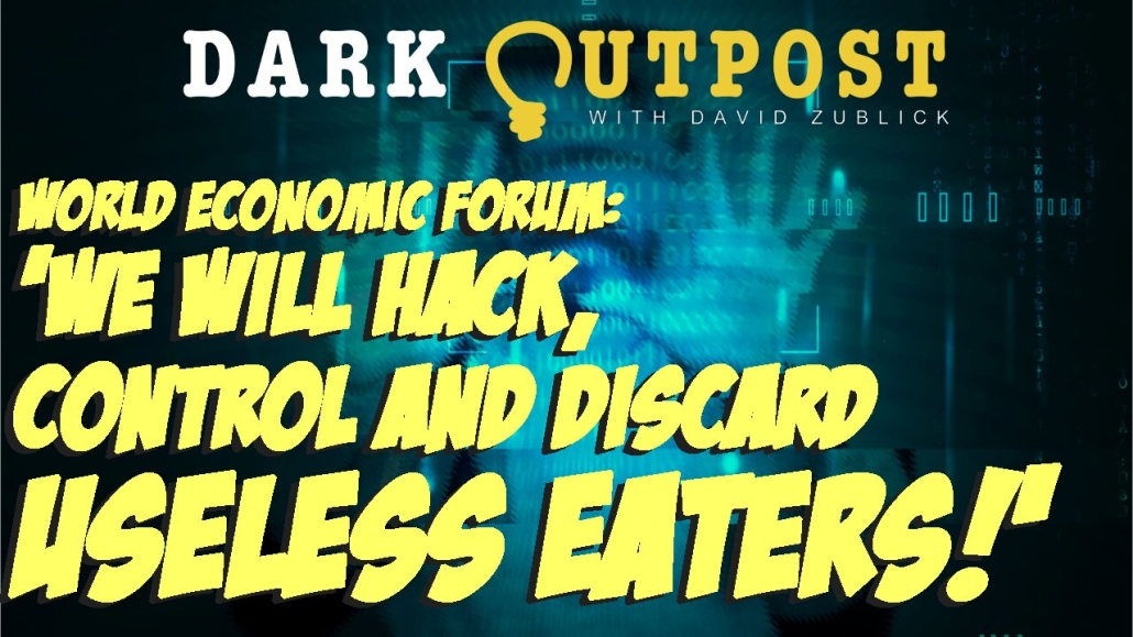 Dark Outpost 05.03.2022 WEF: 'We Will Hack, Control And Discard Useless Eaters!' 2-5-2022