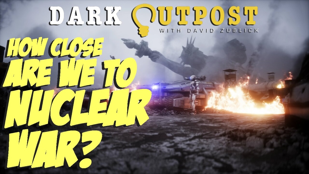 Dark Outpost 05.11.2022 How Close Are We To Nuclear War? 11-5-2022