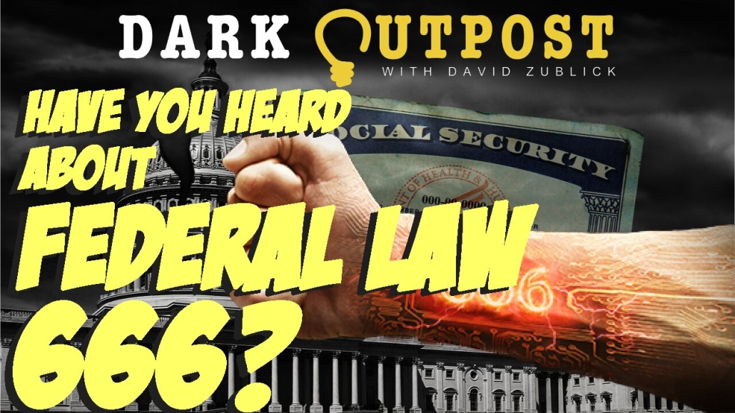 Dark Outpost 05.17.2022 Have You Heard About Federal Law 666? 17-5-2022