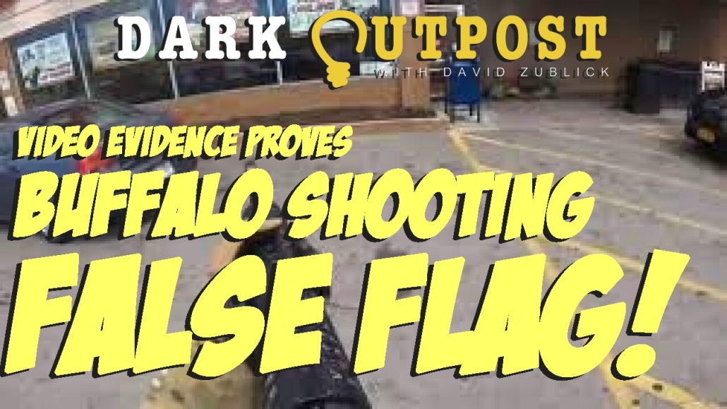 Dark Outpost 05.18.2022 Video Evidence Proves Buffalo Shooting False Flag! 18-5-2022