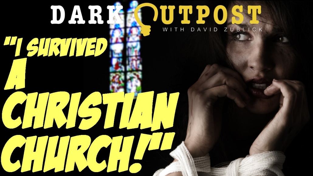 Dark Outpost 05.19.2022 "I Survived A Christian Church!" 18-5-2022