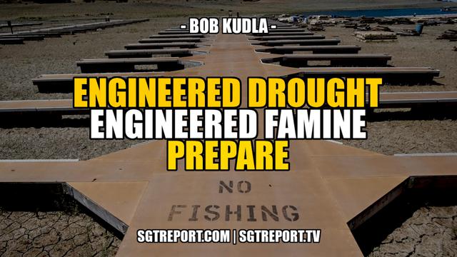 ENGINEERED DROUGHT. ENGINEERED FAMINE. PREPARE. 26-5-2022