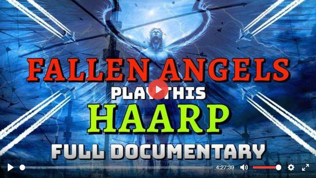 Fallen Angels Play This HAARP - Babylon's Weather Modification - Full Documentary 16-5-2022